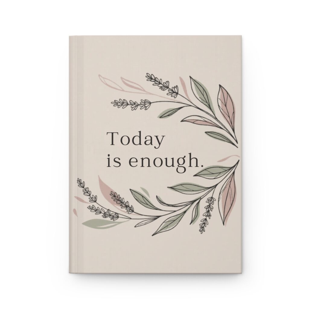 Today Is Enough Journal front cover with botanical wreath and affirmation text