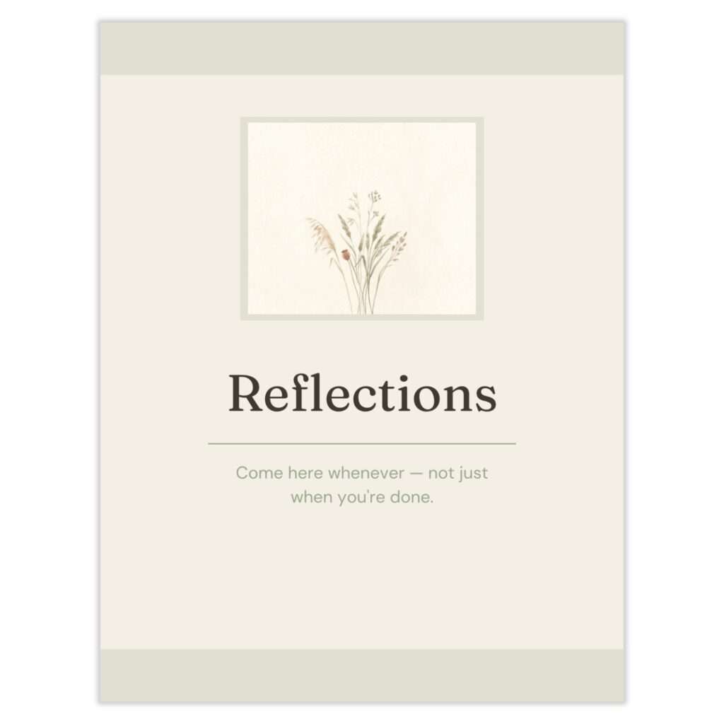 Reflections section divider with a wildflower illustration and the line 'Come here whenever ? not just when you're done.'